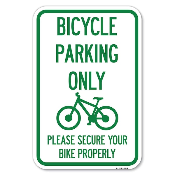 Signmission Bicycle Parking Only Please Secure Your Heavy-Gauge Aluminum Sign, 12" x 18", A-1218-24319 A-1218-24319 - main